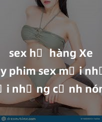 sex họ hàng Xem ngay phim sex mới nhất với những cảnh nóng hổi không thể bỏ lỡ! Cơ hội tận hưởng những khoảnh khắc đầy kích thích ngay hôm nay!