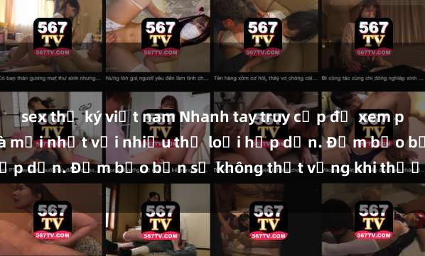 sex thư ký việt nam Nhanh tay truy cập để xem phim sex đầy kích thích và mới nhất với nhiều thể loại hấp dẫn. Đảm bảo bạn sẽ không thất vọng khi thưởng thức.