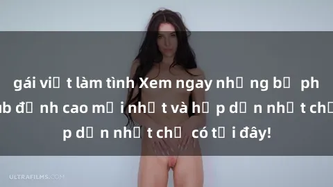gái việt làm tình Xem ngay những bộ phim JAV vietsub đỉnh cao mới nhất và hấp dẫn nhất chỉ có tại đây!