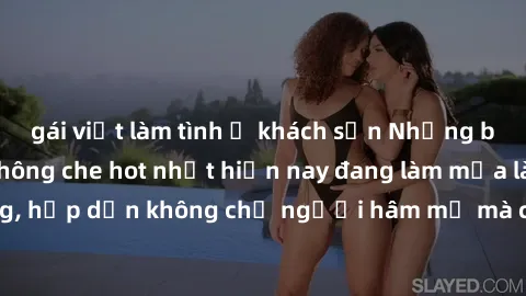 gái việt làm tình ở khách sạn Những bộ phim JAV idol không che hot nhất hiện nay đang làm mưa làm gió trên mạng, hấp dẫn không chỉ người hâm mộ mà còn cả những ai mới tìm hiểu về thể loại này!
