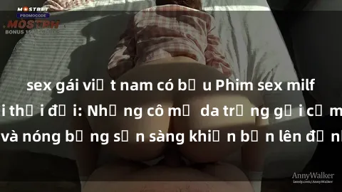 sex gái việt nam có bầu Phim sex milf hấp dẫn nhất mọi thời đại: Những cô mẹ da trắng gợi cảm và nóng bỏng sẵn sàng khiến bạn lên đỉnh chỉ trong chớp mắt!
