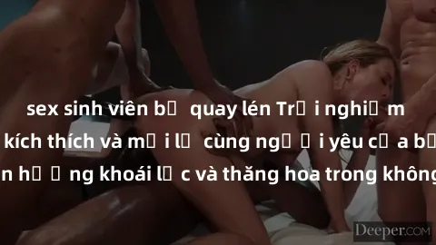 sex sinh viên bị quay lén Trải nghiệm sex phòng tắm đầy kích thích và mới lạ cùng người yêu của bạn! Tận hưởng khoái lạc và thăng hoa trong không gian tắm ấm áp và gợi cảm.