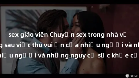sex giáo viên Chuyện sex trong nhà vệ sinh: Sự thật đằng sau việc thú vui ẩn của nhiều người và những nguy cơ sức khỏe cần lưu ý