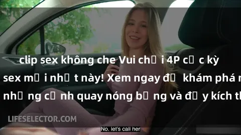 clip sex không che Vui chơi 4P cực kỳ hấp dẫn trong phim sex mới nhất này! Xem ngay để khám phá những cảnh quay nóng bỏng và đầy kích thích của bộ phim này!