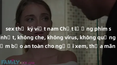 sex thư ký việt nam Chất lượng phim sex cập nhật mới nhất, không che, không virus, không quảng cáo, đảm bảo an toàn cho người xem, thỏa mãn nhu cầu tình dục của bạn.