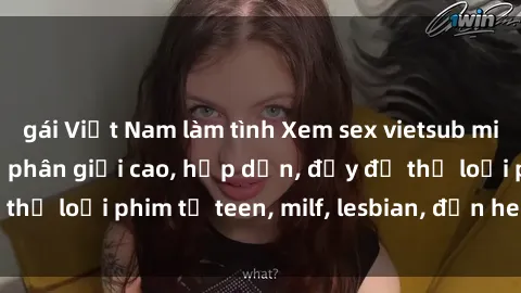 gái Việt Nam làm tình Xem sex vietsub miễn phí tại nhà, độ phân giải cao, hấp dẫn, đầy đủ thể loại phim từ teen, milf, lesbian, đến hentai và jav.