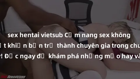 sex hentai vietsub Cẩm nang sex không che: Những bí quyết khiến bạn trở thành chuyên gia trong chuyện ấy! Đọc ngay để khám phá những mẹo hay và bí quyết tình dục không che.