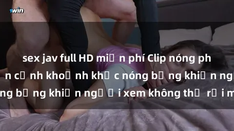 sex jav full HD miễn phí Clip nóng phòng tắm gây sốt: Cận cảnh khoảnh khắc nóng bỏng khiến người xem không thể rời mắt