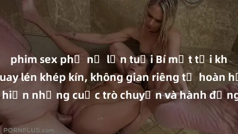 phim sex phụ nữ lớn tuổi Bí mật tại khách sạn: Phòng quay lén khép kín, không gian riêng tư hoàn hảo để thực hiện những cuộc trò chuyện và hành động không bị người khác phát hiện.