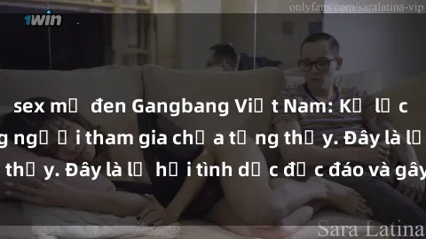 sex mỹ đen Gangbang Việt Nam: Kỷ lục mới với số lượng người tham gia chưa từng thấy. Đây là lễ hội tình dục độc đáo và gây sốc.