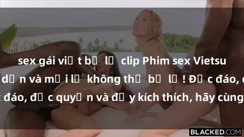 sex gái việt bị lộ clip Phim sex Vietsub: Trải nghiệm hấp dẫn và mới lạ không thể bỏ lỡ! Độc đáo, độc quyền và đầy kích thích, hãy cùng khám phá ngay!