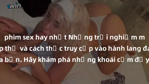 phim sex hay nhất Những trải nghiệm mới lạ với sex tập thể và cách thức truy cập vào hành lang đam mê của bạn. Hãy khám phá những khoái cảm đầy kích thích với tập thể hấp dẫn!